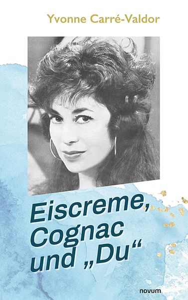 Produktbild: Eiscreme, Cognac und &bdquo;Du&ldquo;