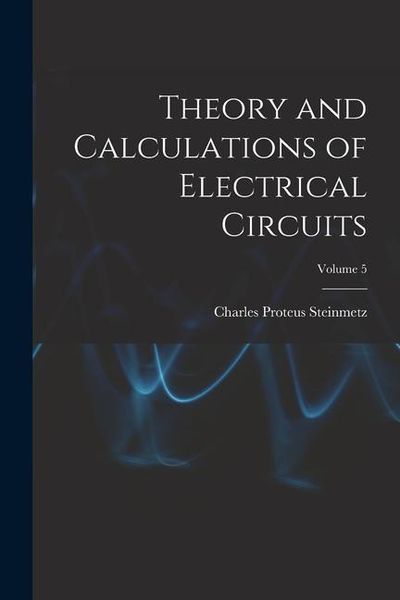 Produktbild: Theory and Calculations of Electrical Circuits; Volume 5