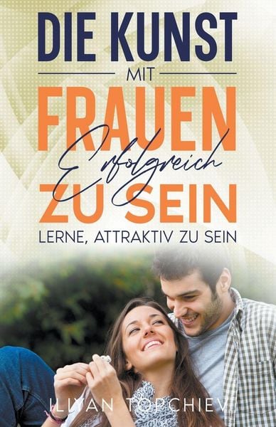 Produktbild: Die Kunst, mit Frauen Erfolgreich zu Sein