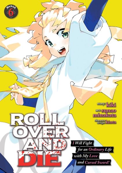 Produktbild: ROLL OVER AND DIE: I Will Fight for an Ordinary Life with My Love and Cursed Sword! (Manga) Vol. 6