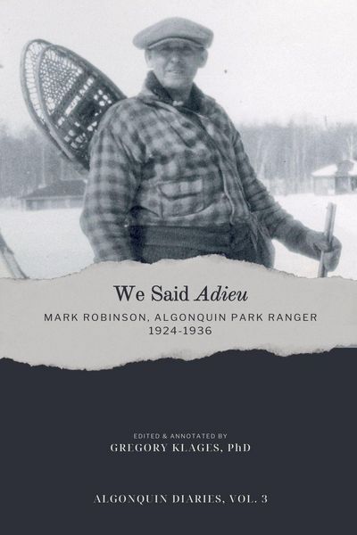Produktbild: We Said Adieu - Mark Robinson, Algonquin Park Ranger, 1924-1936