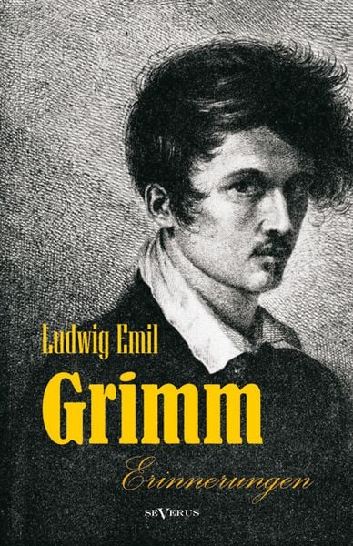 Produktbild: Ludwig Emil Grimm (Bruder von Jacob und Wilhelm Grimm) - Erinnerungen aus meinem Leben