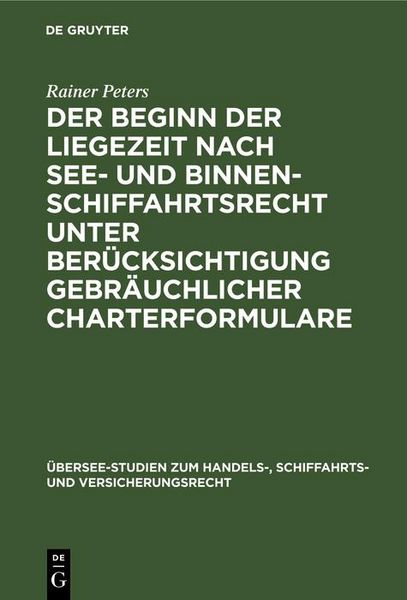 Produktbild: Der Beginn der Liegezeit nach See- und Binnenschiffahrtsrecht unter Ber&uuml;cksichtigung gebr&auml;uchlicher Charterformulare