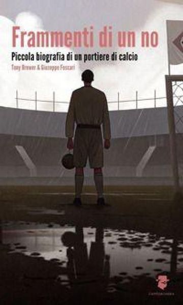 Produktbild: Frammenti di un no. Piccola biografia di un portiere di calcio