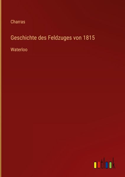 Produktbild: Geschichte des Feldzuges von 1815