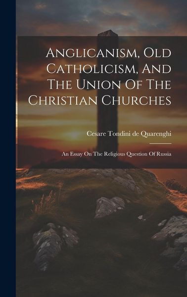 Produktbild: Anglicanism, Old Catholicism, And The Union Of The Christian Churches