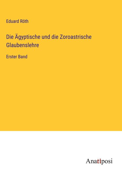 Produktbild: Die &Auml;gyptische und die Zoroastrische Glaubenslehre