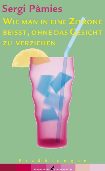 Produktbild: Wie man in eine Zitrone bei&szlig;t, ohne das Gesicht zu verziehen
