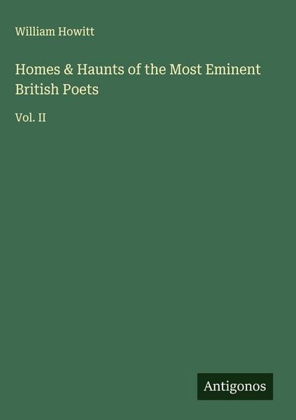 Produktbild: Homes & Haunts of the Most Eminent British Poets
