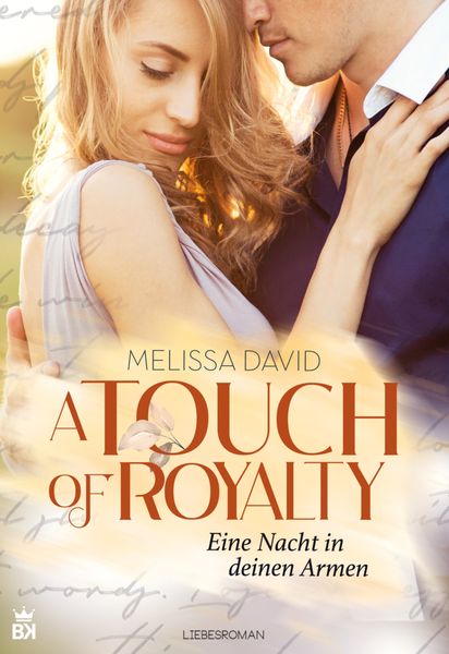 A Touch of Royalty - Eine Nacht in deinen Armen