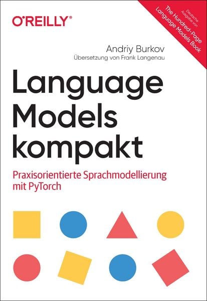 Language Models kompakt, Taschenbuch von Andriy Burkov, O'Reilly; 978-3-96009-274-2