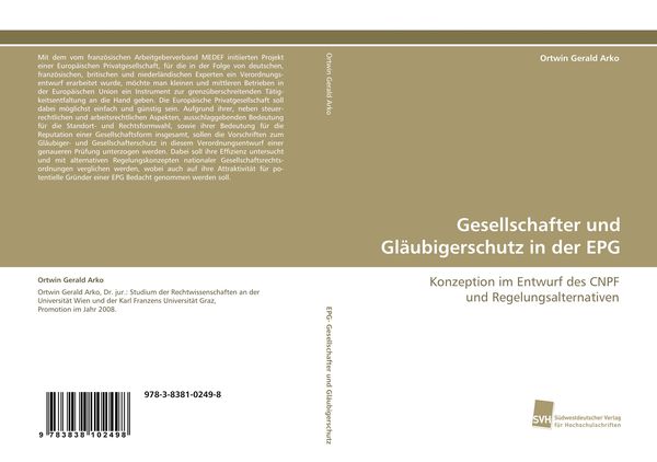 Gesellschafter und Gläubigerschutz in der EPG, Taschenbuch von Ortwin Gerald Arko, Südwestdeutscher Verlag für Hochschulschriften, 9783838102498