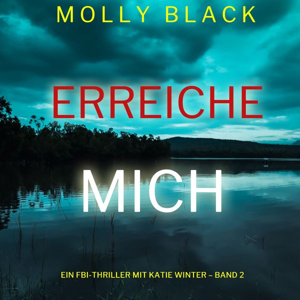 Produktbild: Erreiche mich (Ein FBI-Thriller mit Katie Winter &ndash; Band 2)