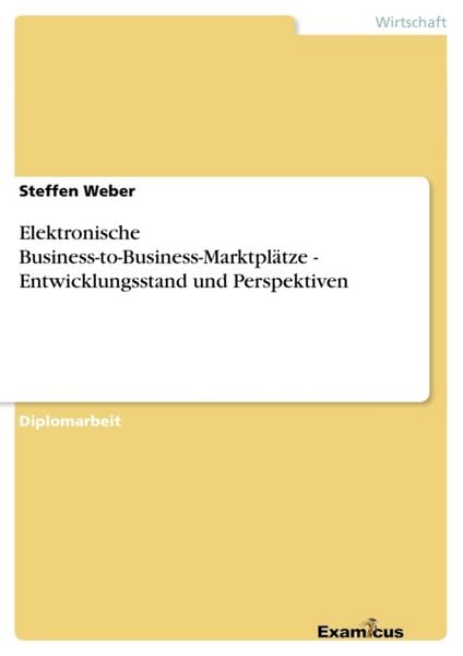 Produktbild: Elektronische Business-to-Business-Marktpl&auml;tze - Entwicklungsstand und Perspektiven