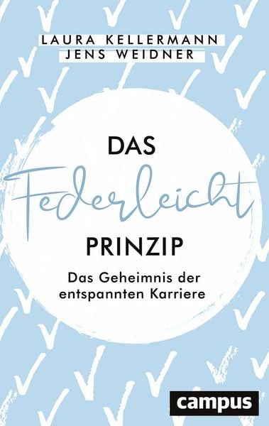 Das Federleicht-Prinzip, Taschenbuch von Laura Kellermann,Jens Weidner, Campus, 978-3-593-51472-7