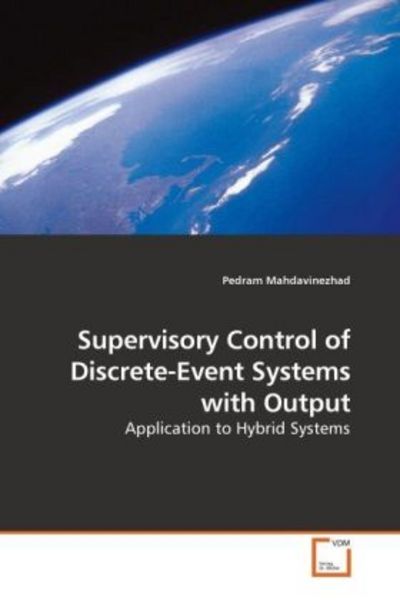 Mahdavinezhad Pedram: Supervisory Control of Discrete-Event, Taschenbuch von Pedram Mahdavinezhad, VDM, 9783639096507