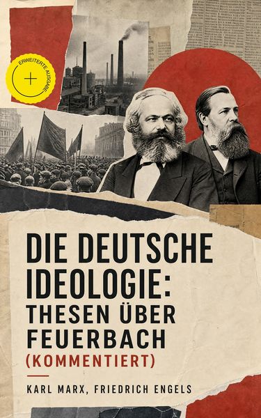 Produktbild: Die deutsche Ideologie: Thesen &uuml;ber Feuerbach (Kommentiert)