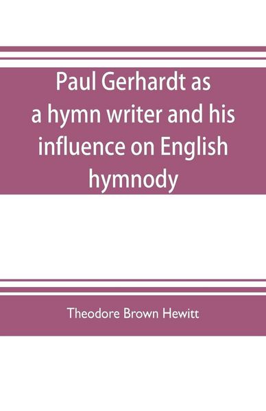 Produktbild: Paul Gerhardt as a hymn writer and his influence on English hymnody