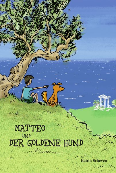Matteo und der goldene Hund, Taschenbuch von Katrin Scheven, Nova MD, 978-3-9859526-8-7