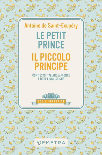 Produktbild: Le petit prince-Il piccolo principe. Con testo italiano a fronte e note linguistiche