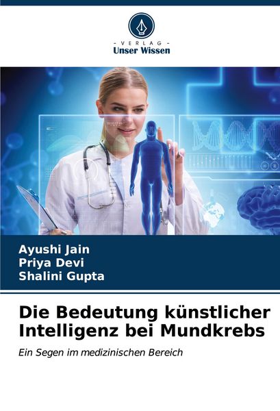 Produktbild: Die Bedeutung k&uuml;nstlicher Intelligenz bei Mundkrebs