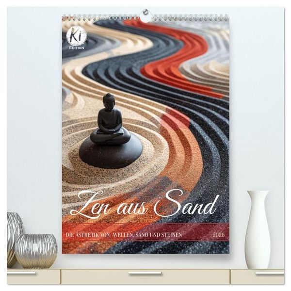 Produktbild: Zen aus Sand (hochwertiger Premium Wandkalender 2026 DIN A2 hoch), Kunstdruck in Hochglanz