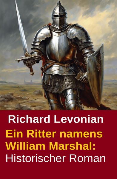 Produktbild: Ein Ritter namens William Marshal: Historischer Roman