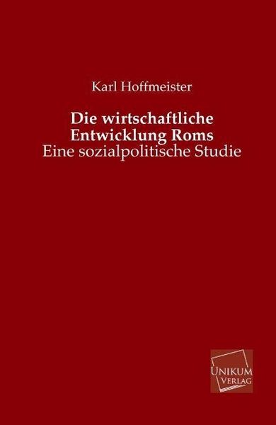 Produktbild: Hoffmeister, K: Die wirtschaftliche Entwicklung Roms
