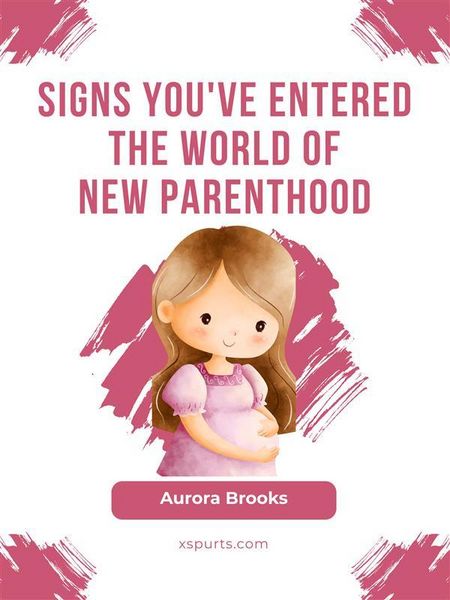 Produktbild: Signs You've Entered the World of New Parenthood