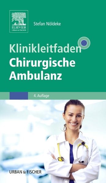 Klinikleitfaden Chirurgische Ambulanz, Taschenbuch von , Urban & Fischer in Elsevier, 978-3-437-22942-8