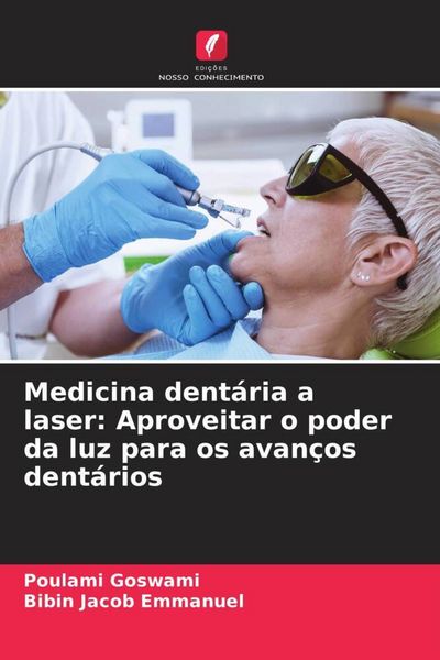 Produktbild: Medicina dent&aacute;ria a laser: Aproveitar o poder da luz para os avan&ccedil;os dent&aacute;rios