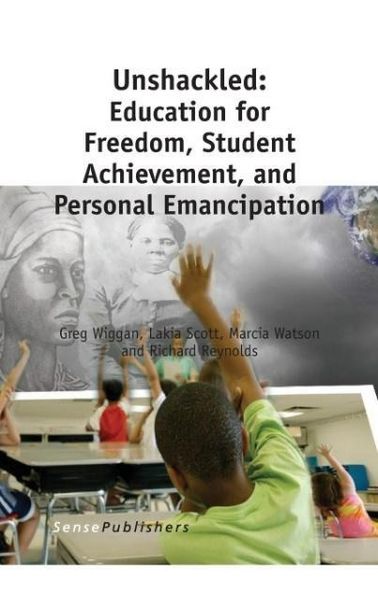 Produktbild: Unshackled: Education for Freedom, Student Achievement, and Personal Emancipation