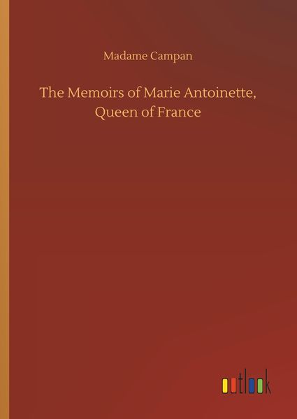 Produktbild: The Memoirs of Marie Antoinette, Queen of France