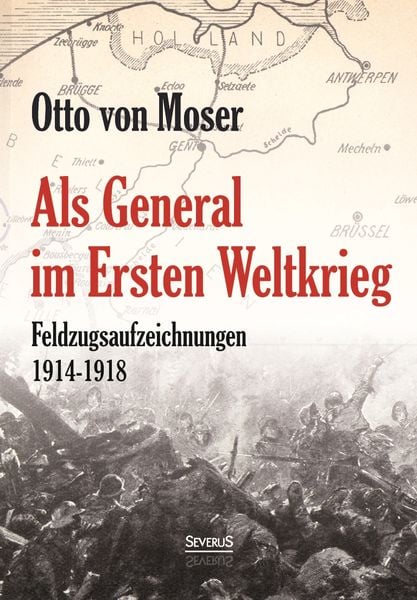 Produktbild: Als General im Ersten Weltkrieg. Feldzugsaufzeichnungen aus den Jahren 1914-1918