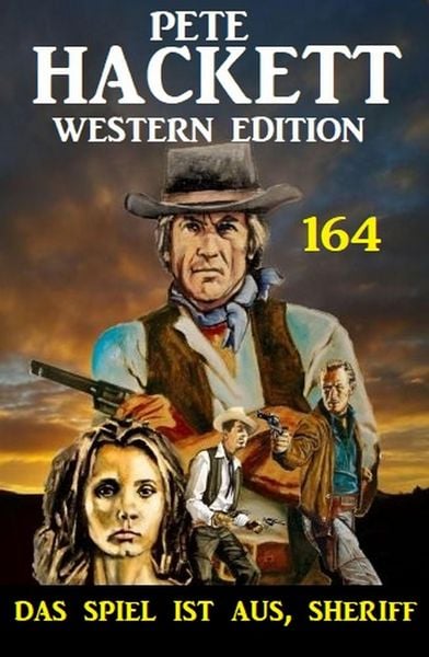 Produktbild: Das Spiel ist aus, Sheriff: Pete Hackett Western Edition 164