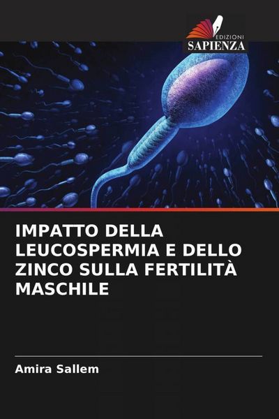 Produktbild: Impatto Della Leucospermia E Dello Zinco Sulla Fertilit&agrave; Maschile