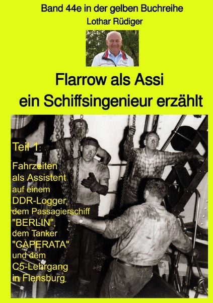 Produktbild: Maritime gelbe Reihe bei Jürgen Ruszkowski / Flarrow als Assi - ein Schiffsingenieur erzählt - Band 44e in der gelben Buchreihe bei Jürgen Ruszkowski
