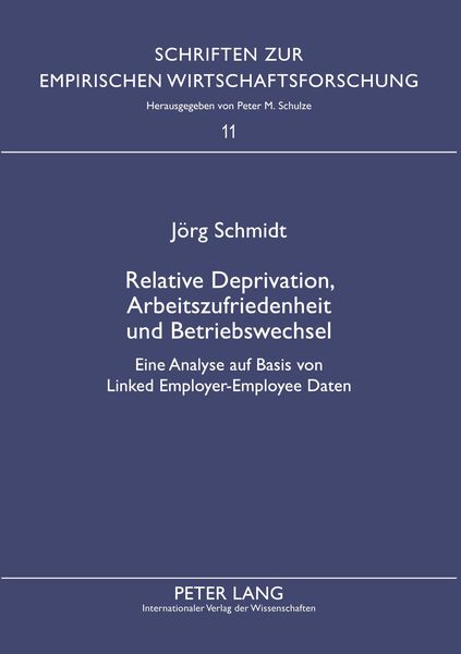 Relative Deprivation, Arbeitszufriedenheit und Betriebswechsel, Taschenbuch von Jörg Schmidt, Peter Lang GmbH, Internationaler Verlag der