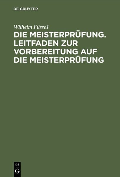 Produktbild: Die Meisterpr&uuml;fung. Leitfaden zur Vorbereitung auf die Meisterpr&uuml;fung