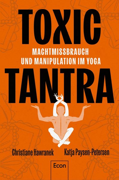 Toxic Tantra, Taschenbuch von Christiane Hawranek,Katja Paysen-Petersen, Econ, 978-3-430-21206-9