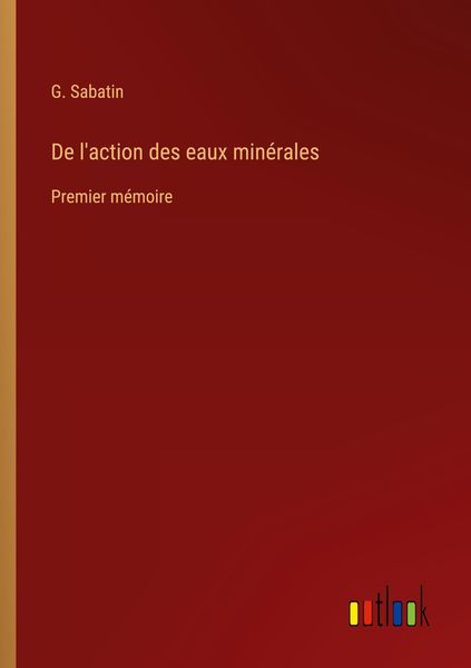 Produktbild: De l'action des eaux min&eacute;rales