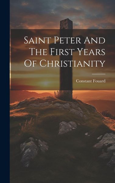 Produktbild: Saint Peter And The First Years Of Christianity