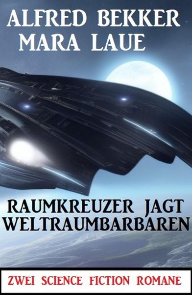 Produktbild: Raumkreuzer jagt Weltraumbarbaren: Zwei Science Fiction Romane