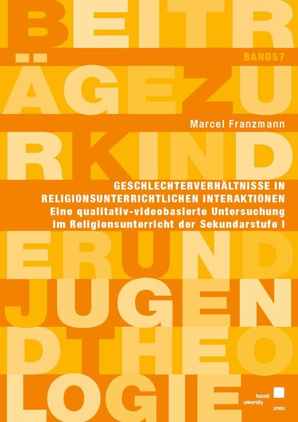 Geschlechterverhältnisse in religionsunterrichtlichen Interaktionen, Taschenbuch von Marcel Franzmann, Kassel University Press, 9783737611527