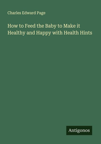 Produktbild: How to Feed the Baby to Make it Healthy and Happy with Health Hints