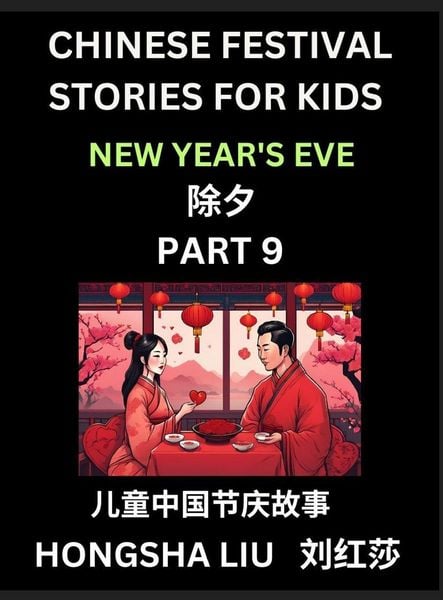 Produktbild: Chinese Festival Stories for Kids (Part 9) - New Year's Eve, Learn Mandarin Chinese Language, Culture, History with Folk Tales Based on China's Traditional Festivals, Easy Lessons for Beginners, Children, Teen, Young and Adults, HSK All Levels, Simplified