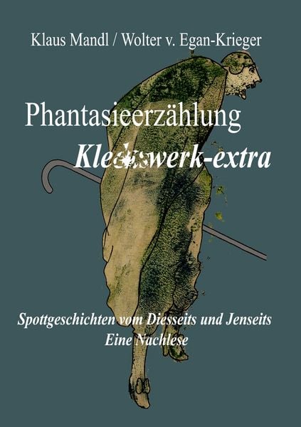 Phantasieerzählung Kleckswerk-extra, Taschenbuch von Klaus Mandl , Wolter v. Egan-Krieger, BoD – Books on Demand, 9783738638653