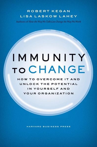 Immunity to Change, Gebundene Ausgabe von Robert Kegan , Lisa Lahey, Ingram Publisher Services, 9781422117361