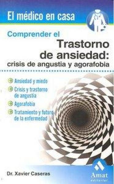 Produktbild: Comprender el trastorno de ansiedad : crisis de angustia y agorafobia : ansiedad y miedo, crisis y trastorno de angustia, agorafobia, tratamiento y fu