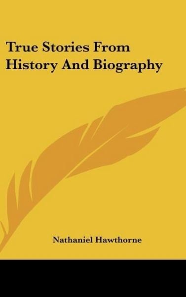 Produktbild: Hawthorne, N: True Stories From History And Biography